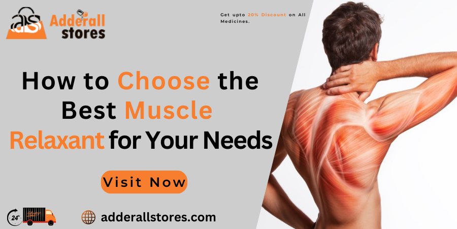 How to Choose the Best Muscle Relaxant for Your Needs